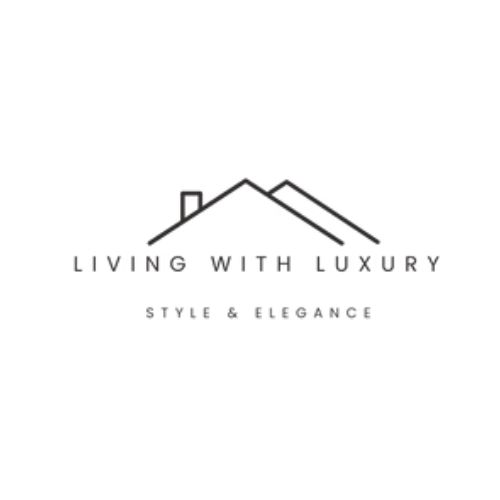 Living With Luxury